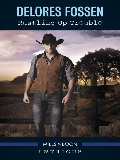 Title details for Rustling Up Trouble by Delores Fossen - Available